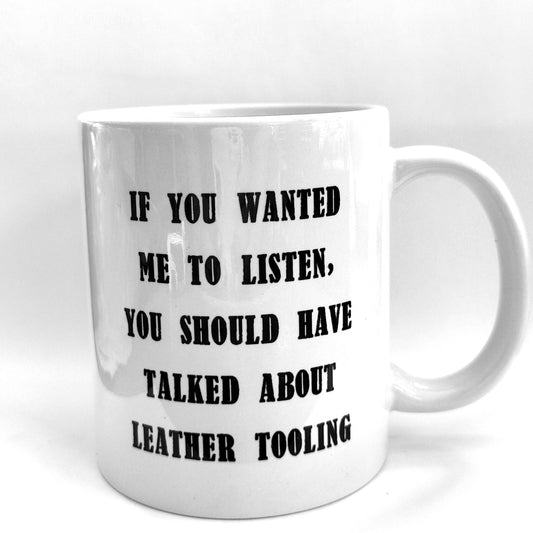 If You Wanted Me To Listen Mug